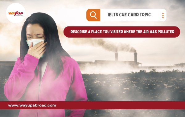 1719988776Describe A Place You Visited Where The Air Was Polluted.png